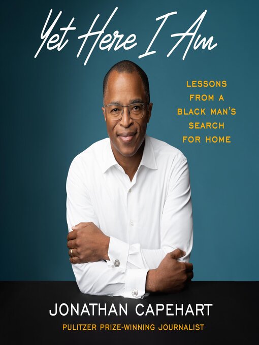 Title details for Yet Here I Am by Jonathan Capehart - Wait list